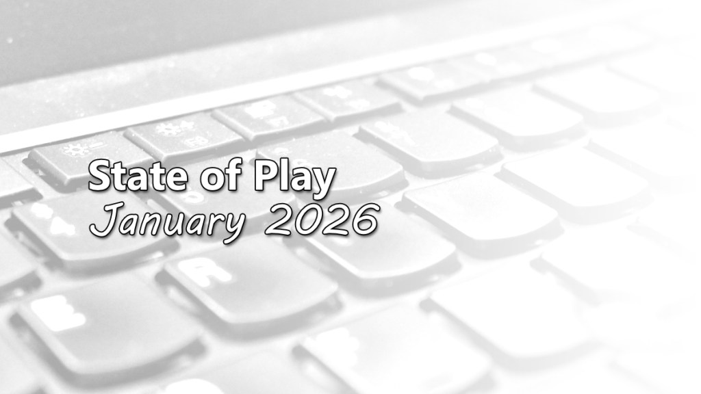 State of Play: January&nbsp;2026